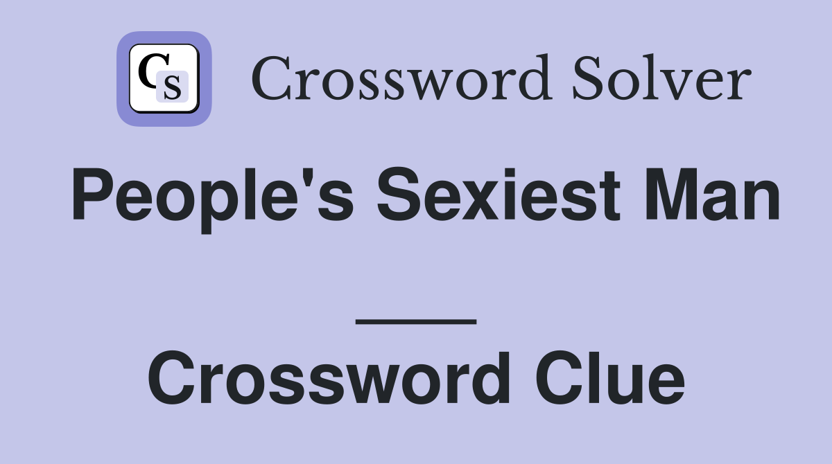 People's Sexiest Man ___ Crossword Clue