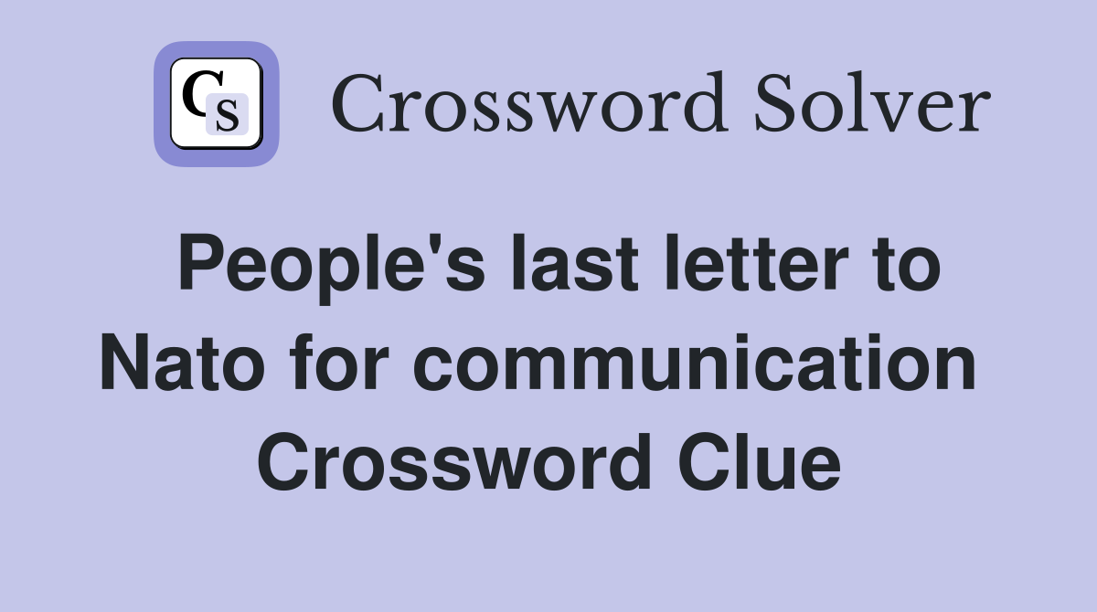 People's last letter to Nato for communication  Crossword Clue