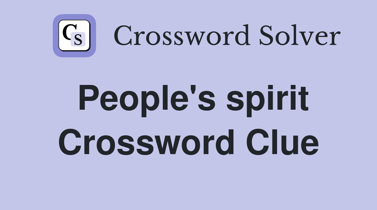 People's spirit Crossword Clue