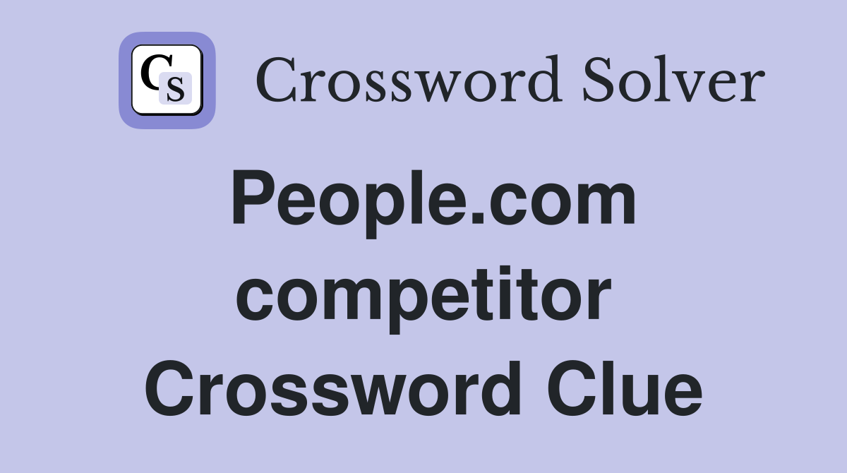 People.com competitor Crossword Clue