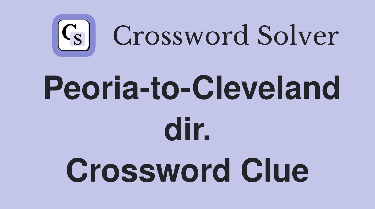 Peoria-to-Cleveland dir. Crossword Clue