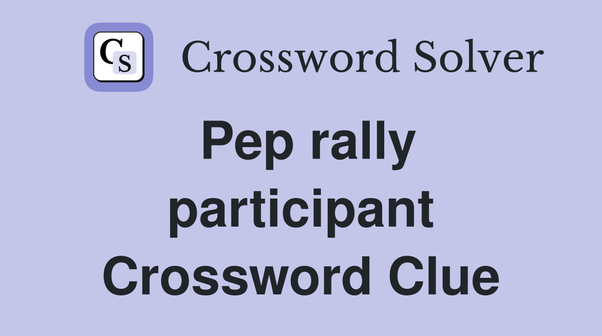 Pep rally participant Crossword Clue