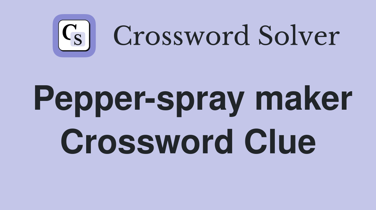 Pepper-spray maker Crossword Clue