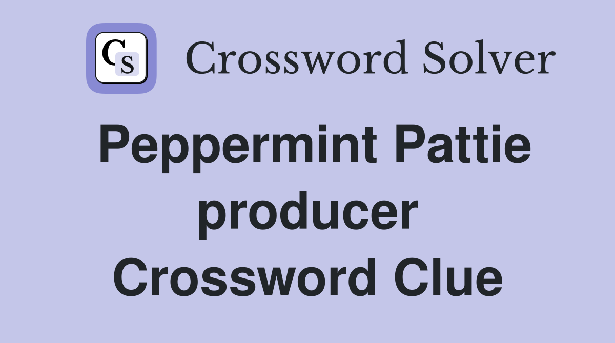 Peppermint Pattie producer Crossword Clue
