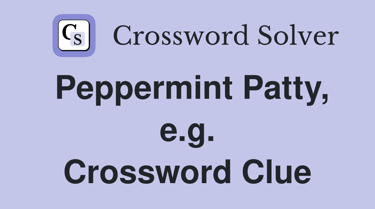 Peppermint Patty, e.g. Crossword Clue