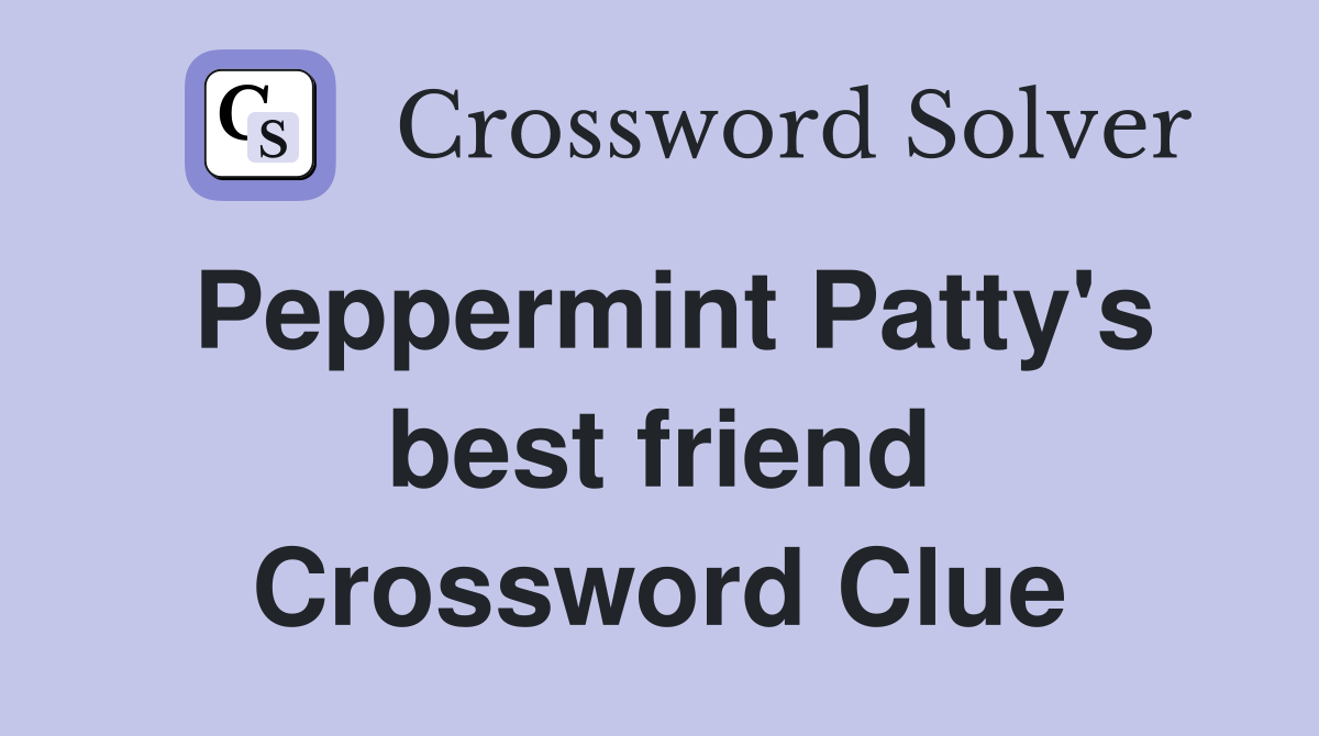 Peppermint Patty's best friend Crossword Clue