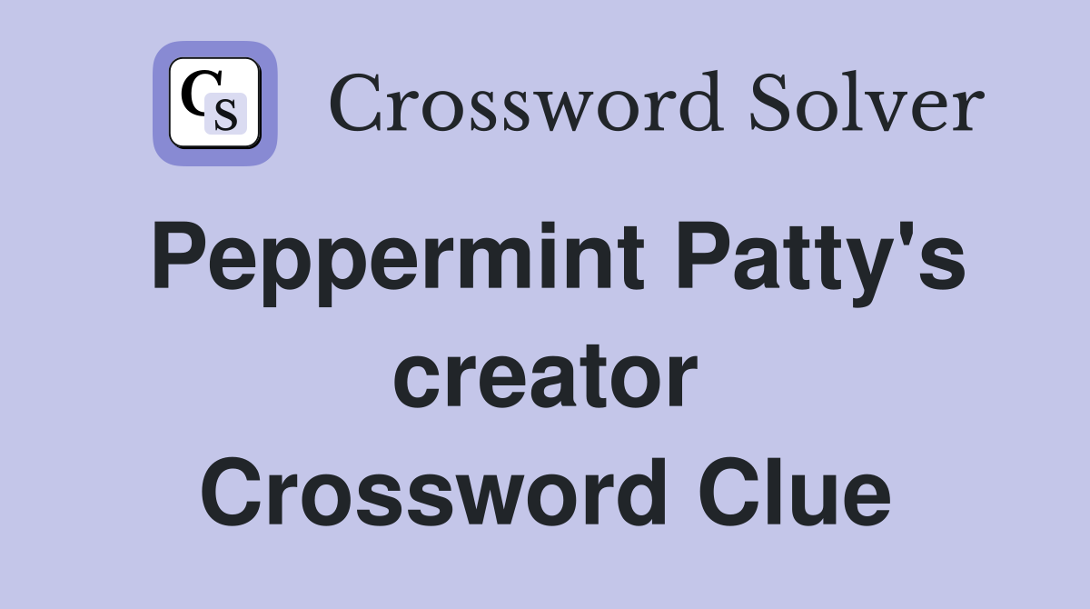 Peppermint Patty's creator Crossword Clue