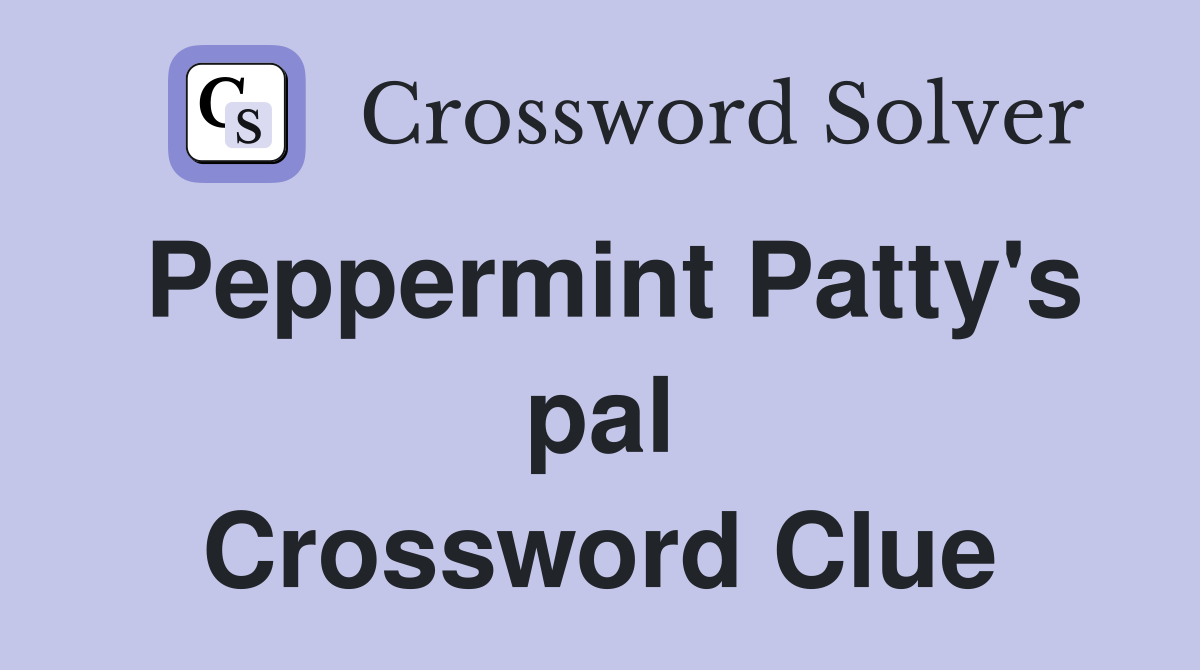 Peppermint Patty's pal Crossword Clue