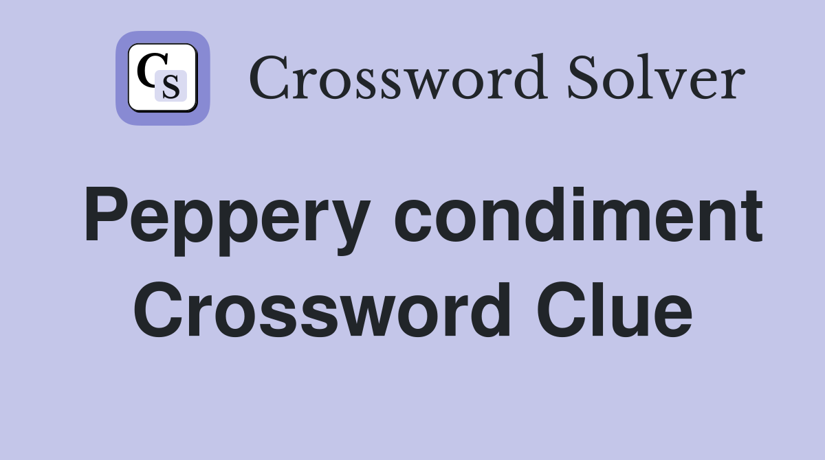 Peppery condiment Crossword Clue