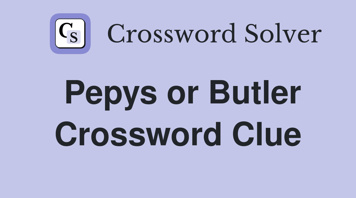 Pepys or Butler Crossword Clue