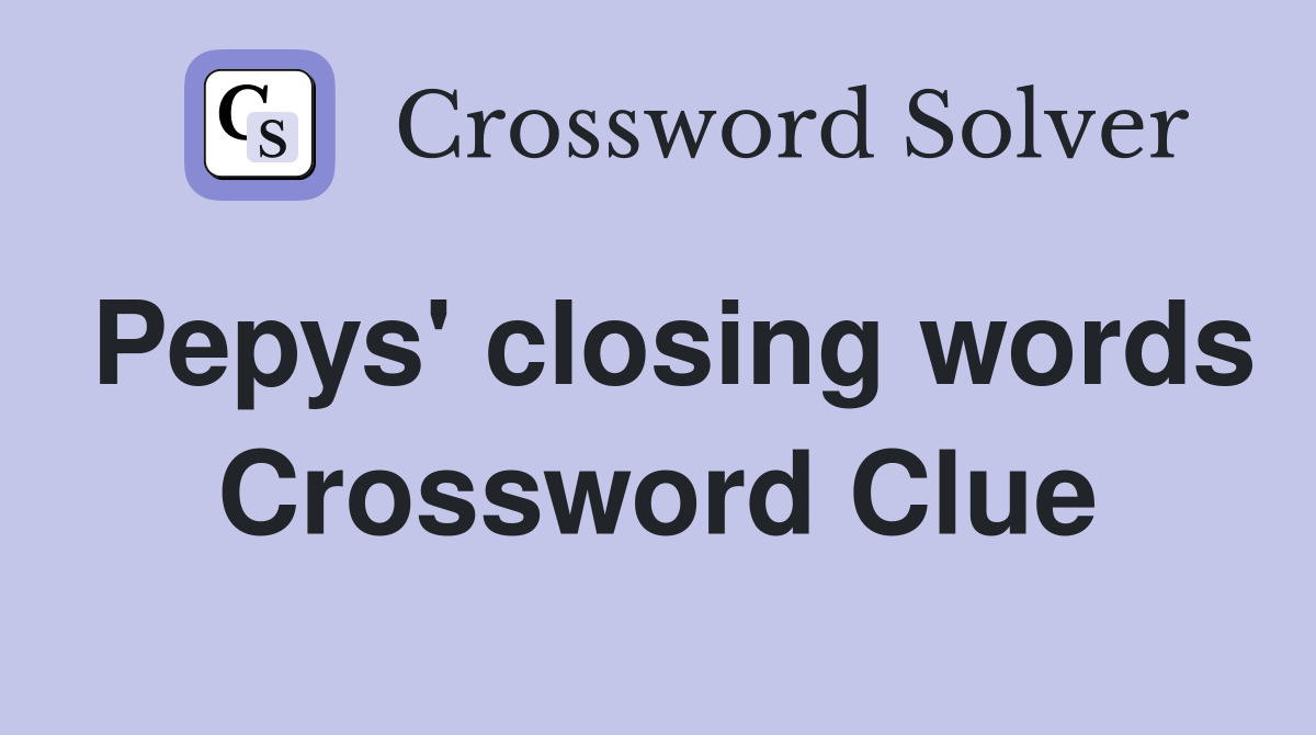 Pepys' closing words Crossword Clue