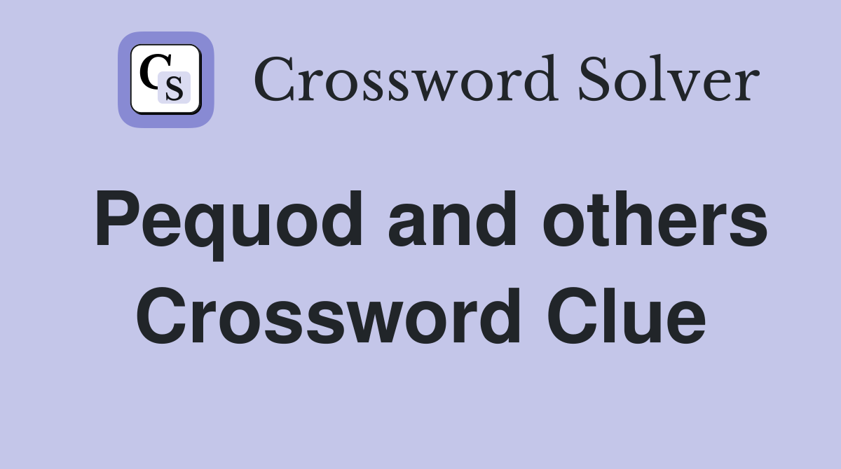 Pequod and others Crossword Clue