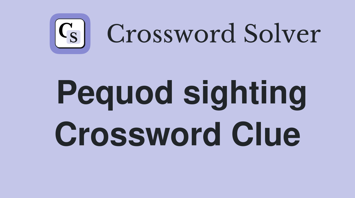 Pequod sighting Crossword Clue