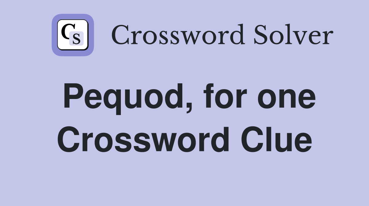 Pequod, for one Crossword Clue