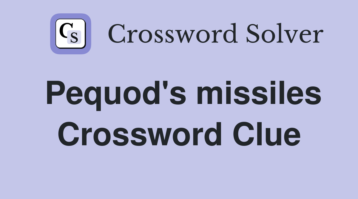 Pequod's missiles Crossword Clue