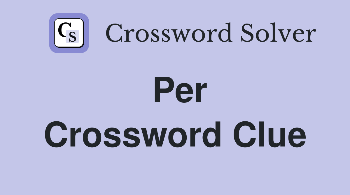 Per Crossword Clue