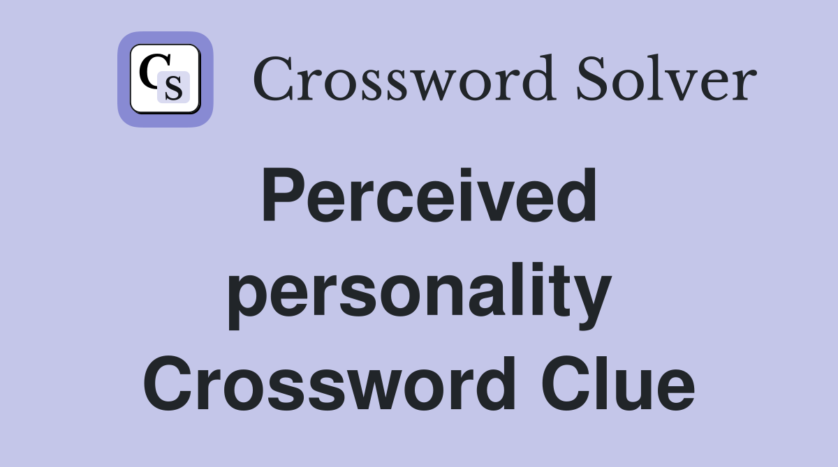 Perceived personality Crossword Clue