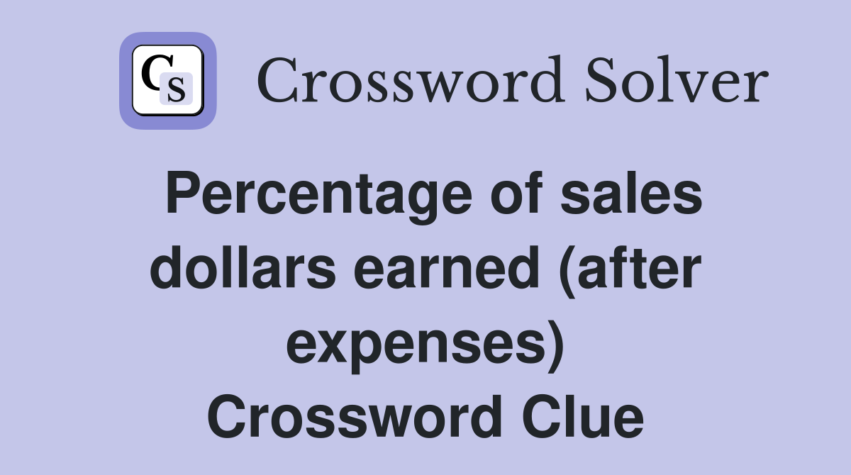 Percentage of sales dollars earned (after expenses) Crossword Clue