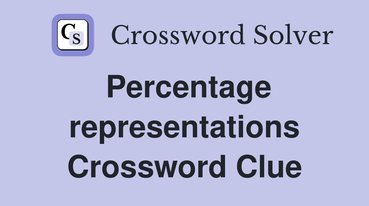 Percentage representations Crossword Clue