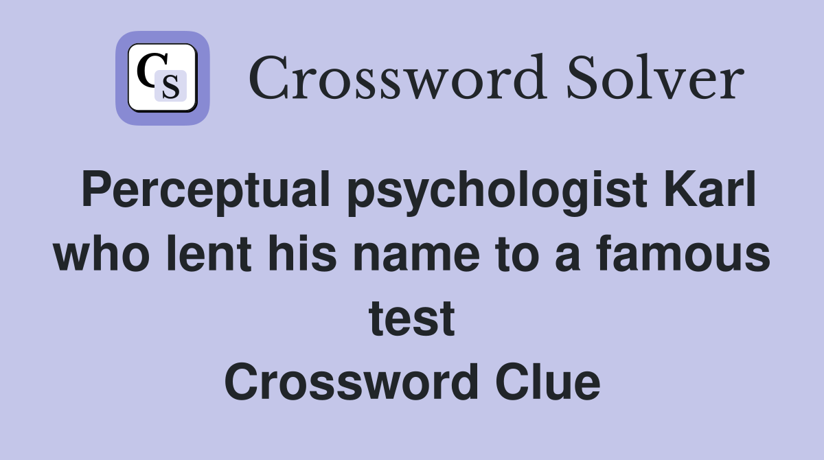 Perceptual psychologist Karl who lent his name to a famous test Crossword Clue