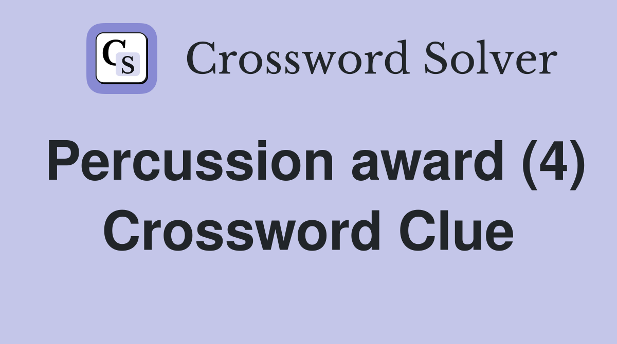 Percussion award (4) Crossword Clue
