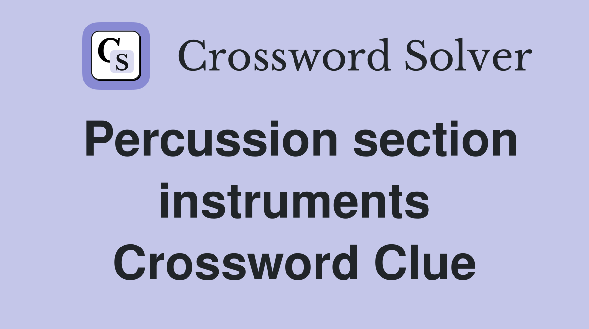 Percussion section instruments Crossword Clue