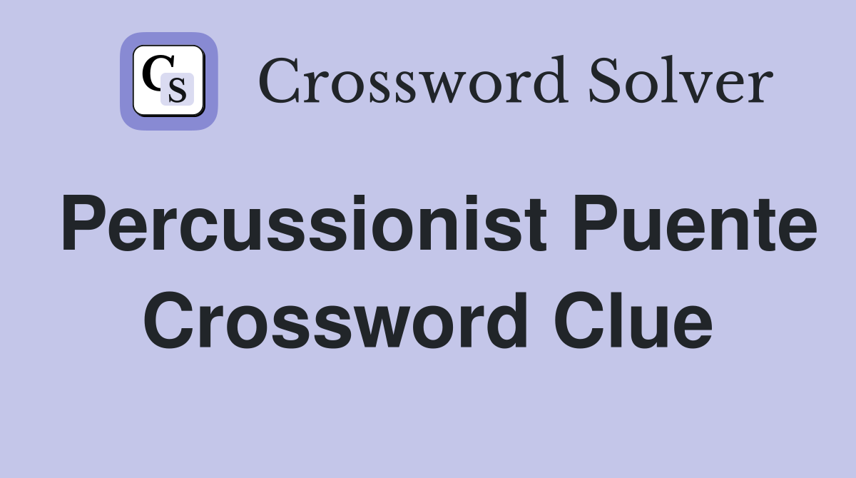 Percussionist Puente Crossword Clue