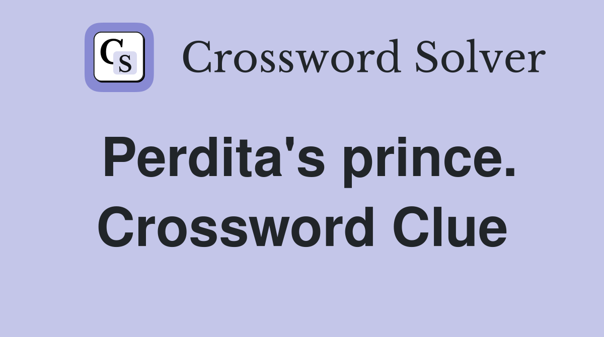 Perdita's prince. Crossword Clue