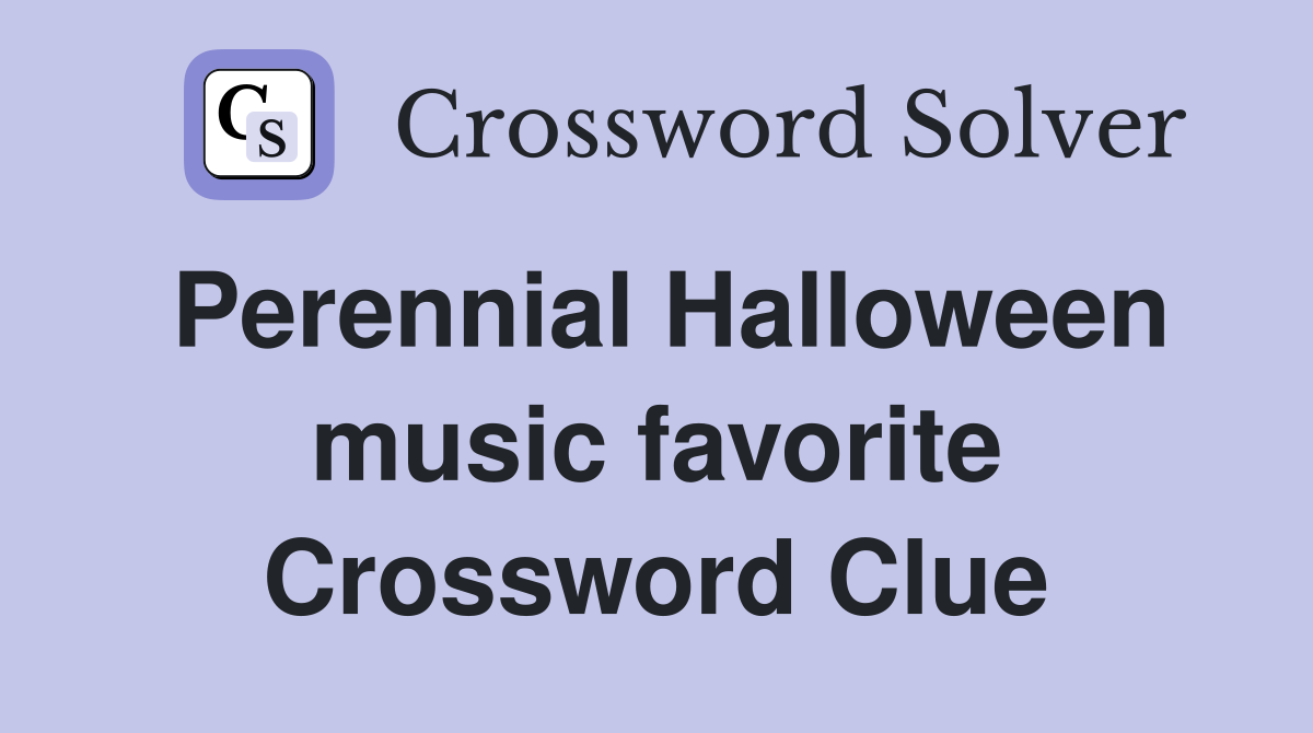 Perennial Halloween music favorite Crossword Clue