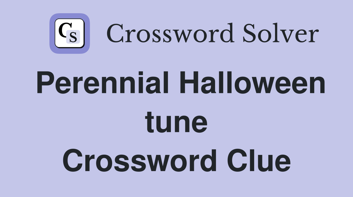 Perennial Halloween tune Crossword Clue