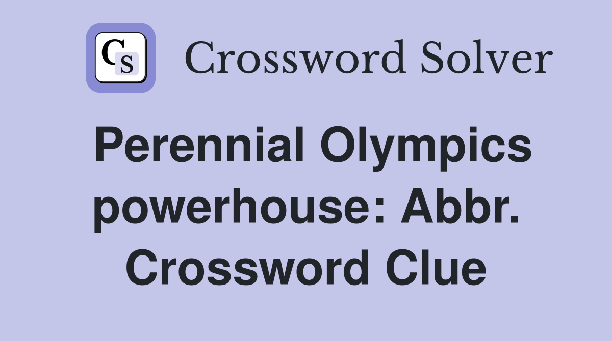 Perennial Olympics powerhouse: Abbr. Crossword Clue