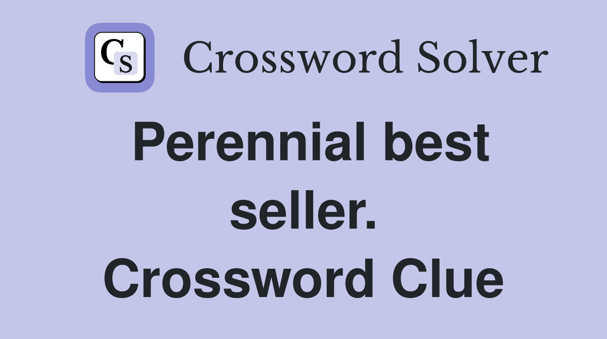 Perennial best seller. Crossword Clue