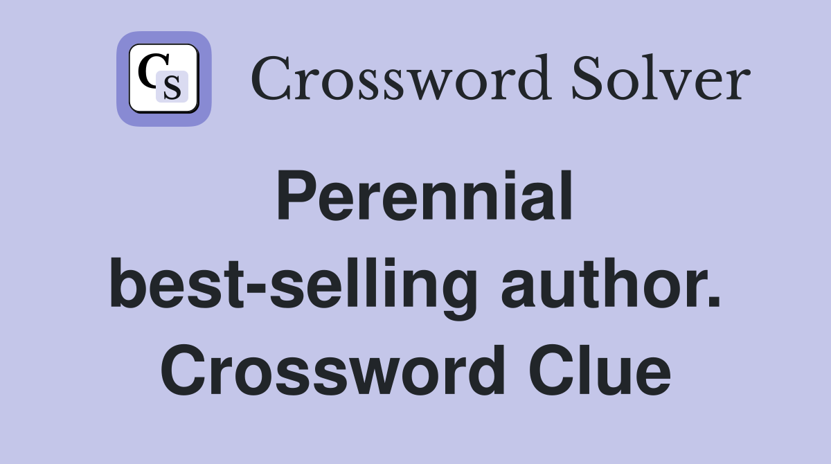 Perennial best-selling author. Crossword Clue