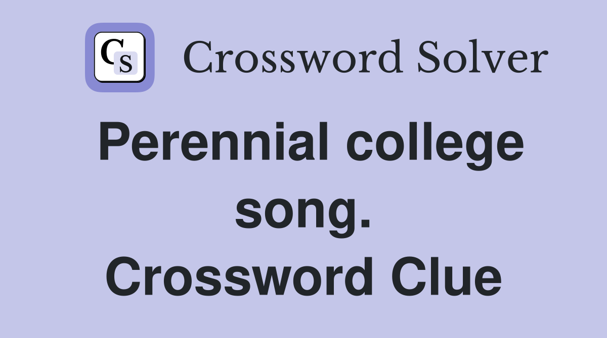 Perennial college song. Crossword Clue
