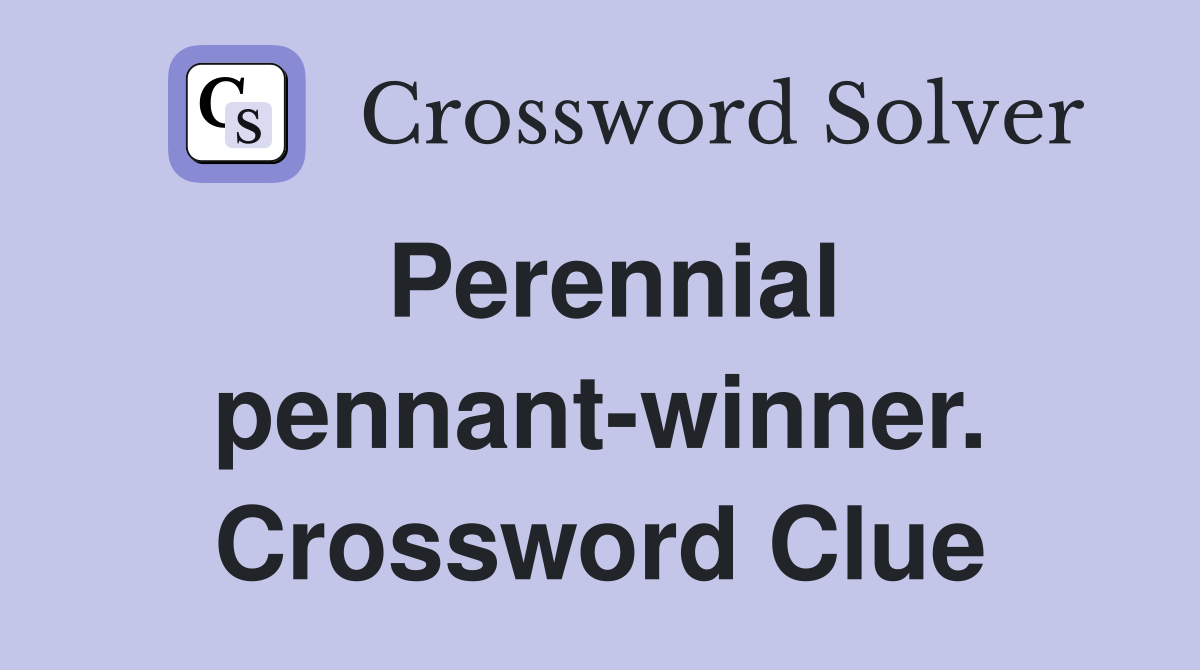Perennial pennant-winner. Crossword Clue