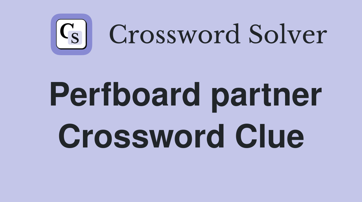 Perfboard partner Crossword Clue
