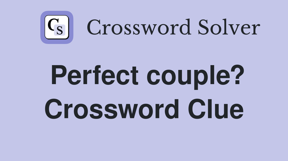 Perfect couple? Crossword Clue