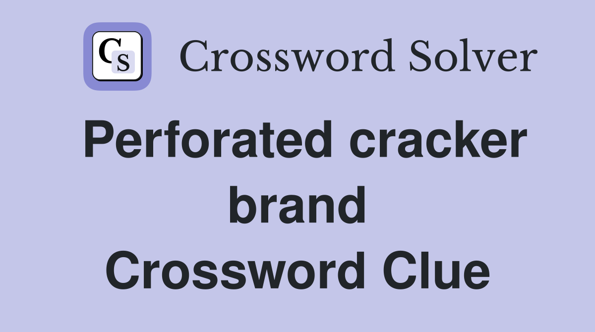 Perforated cracker brand Crossword Clue