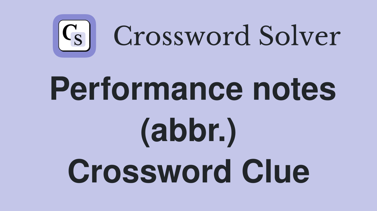 Performance notes (abbr.) Crossword Clue
