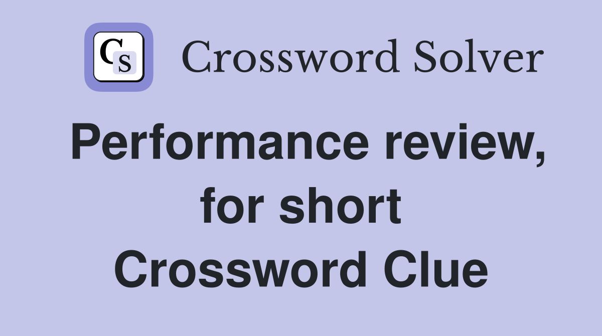 Performance review, for short Crossword Clue