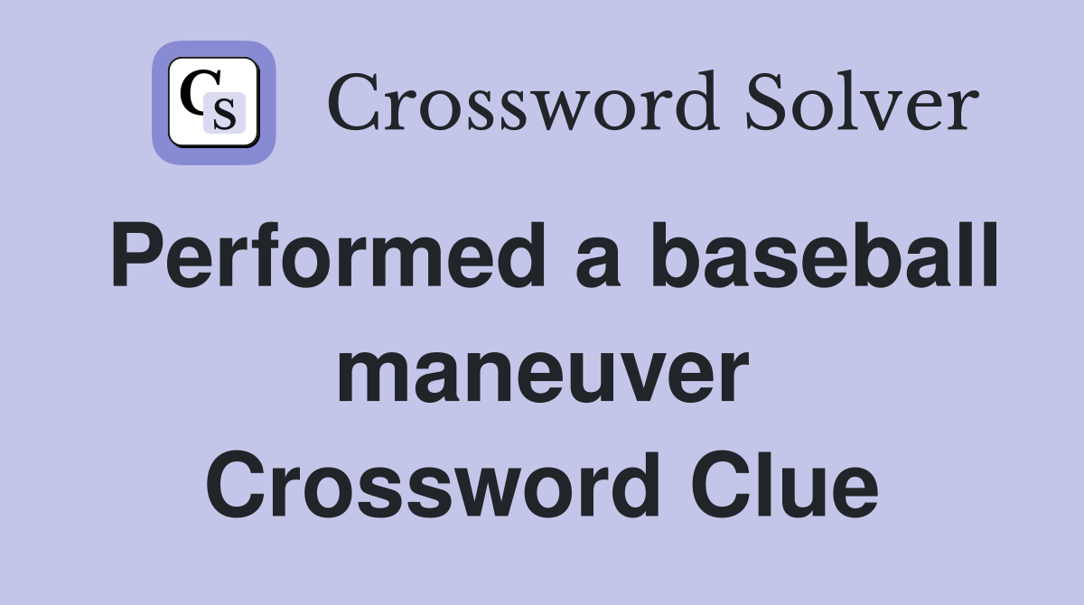 Performed a baseball maneuver Crossword Clue