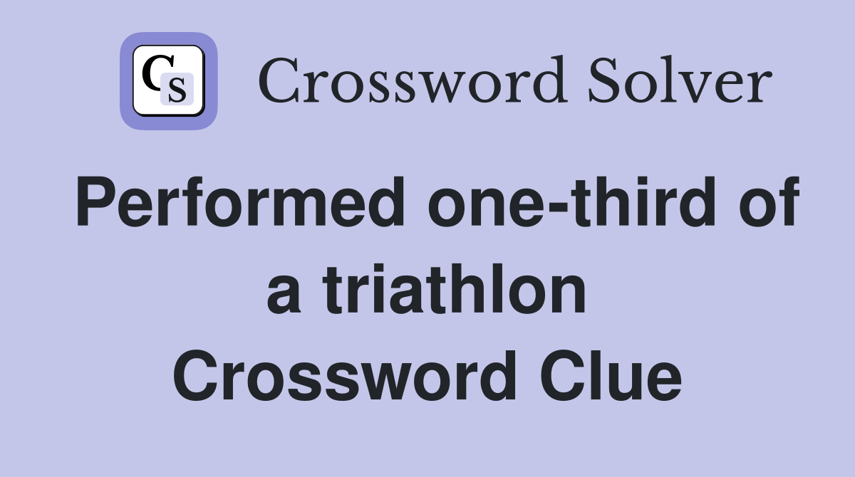 Performed one-third of a triathlon Crossword Clue