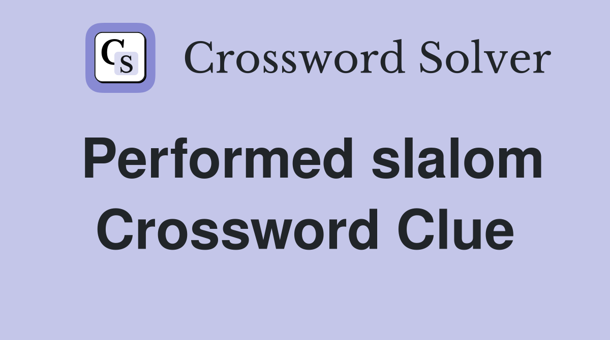 Performed slalom Crossword Clue