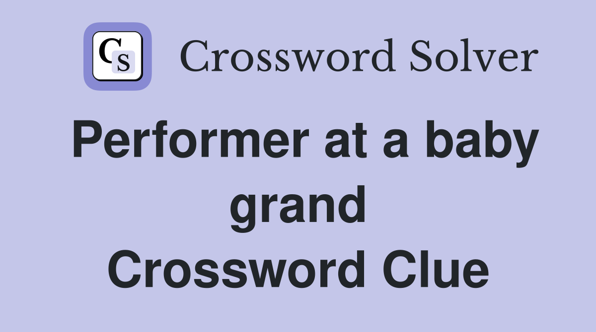 Performer at a baby grand Crossword Clue