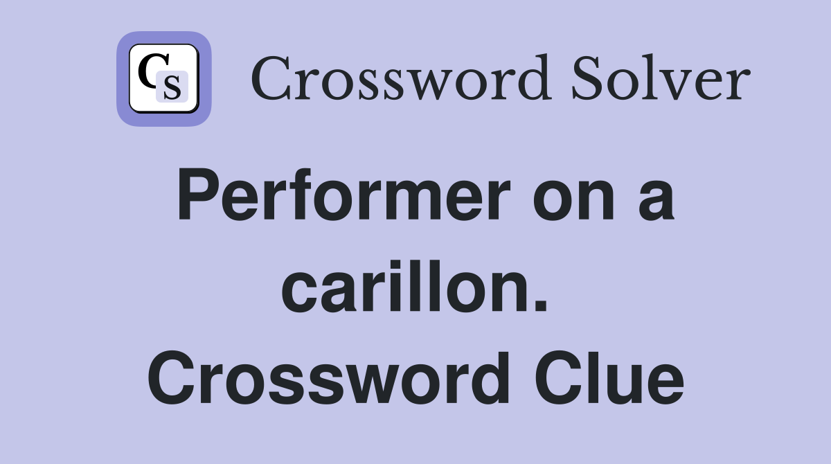 Performer on a carillon. Crossword Clue