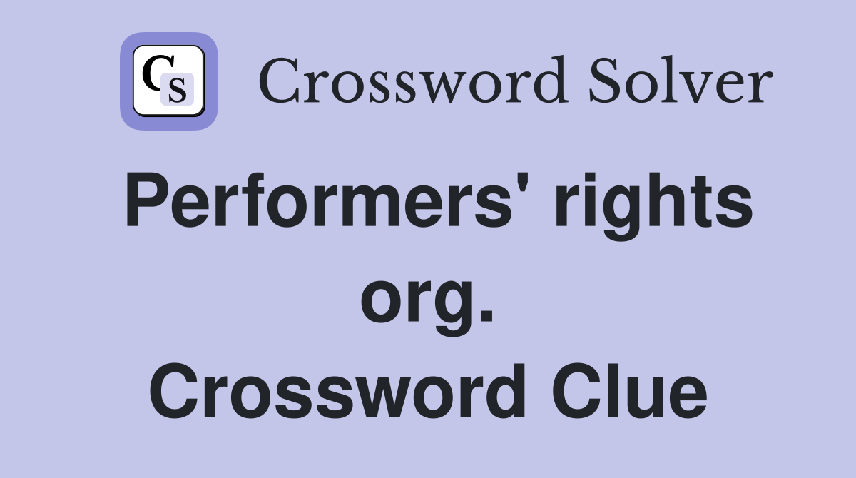Performers' rights org. Crossword Clue