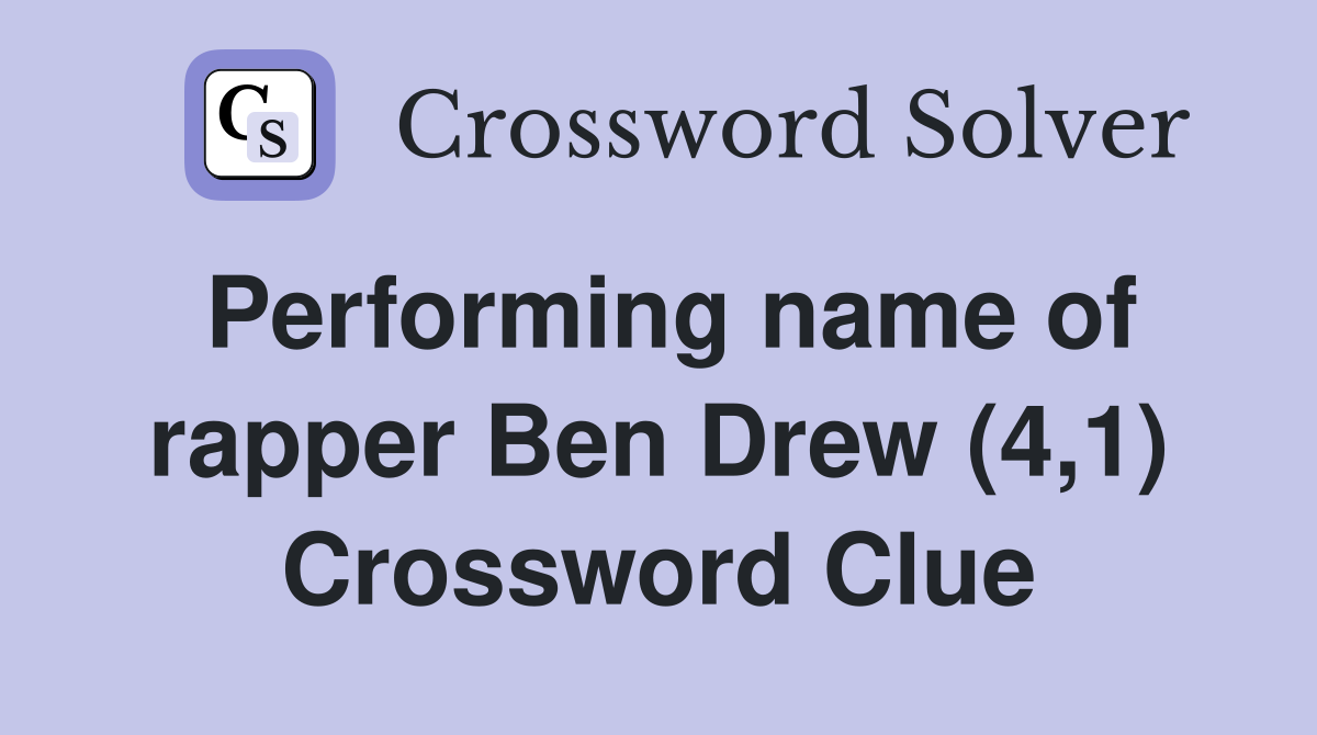 Performing name of rapper Ben Drew (4,1) Crossword Clue