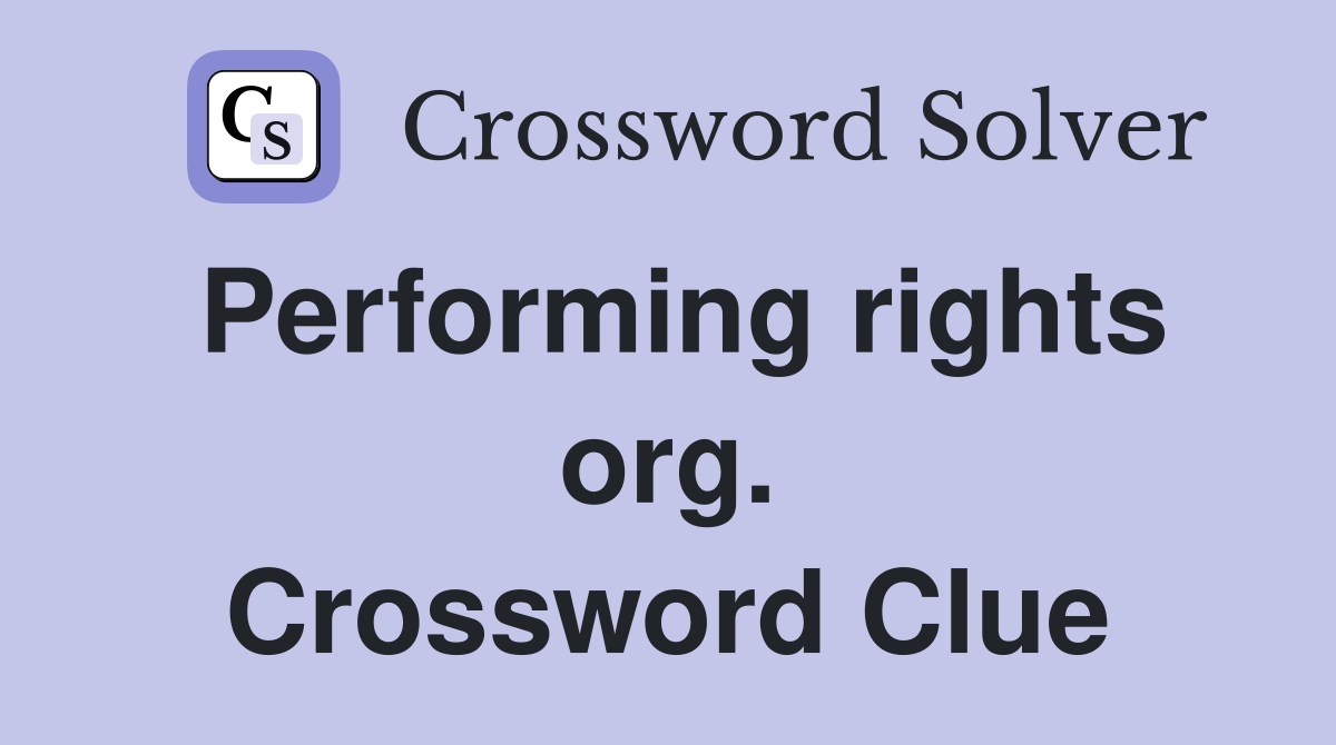 Performing rights org. Crossword Clue