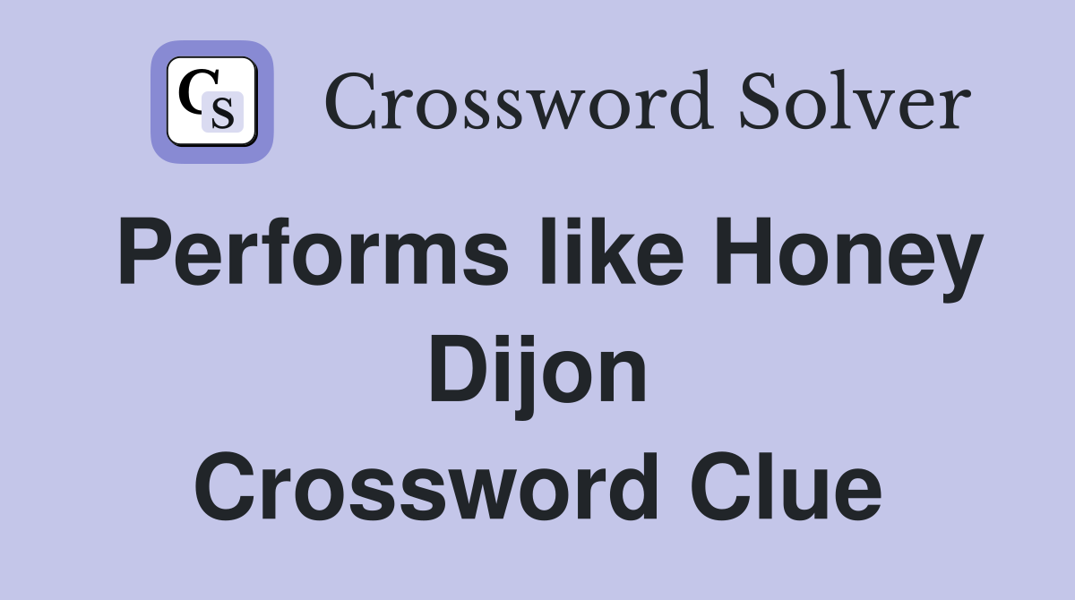 Performs like Honey Dijon Crossword Clue