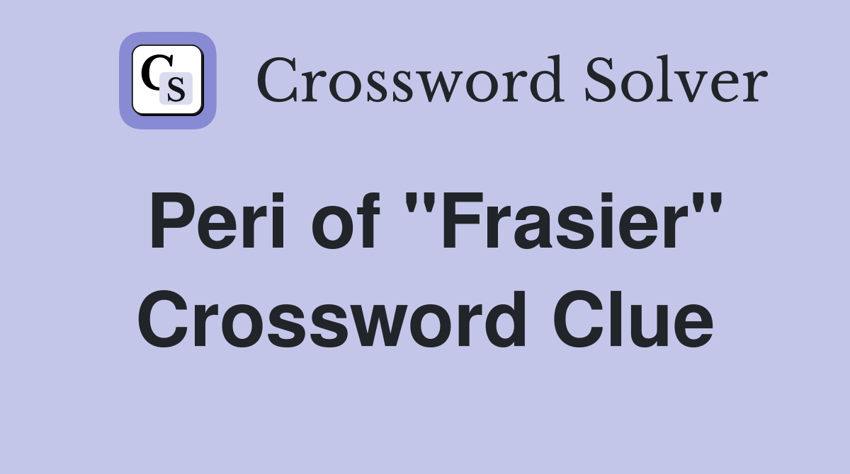 Peri of "Frasier" Crossword Clue